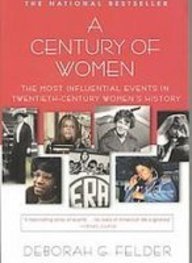 A Century of Women: The Most Influential Events in Twentieth-century Women's History
