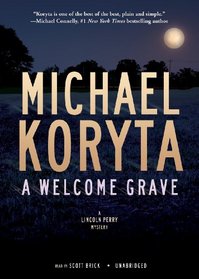 A Welcome Grave (Lincoln Perry, Bk 3) (Audio CD) (Unabridged)