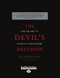 The Devil's Delusion: Atheism and Its Scientific Pretensions