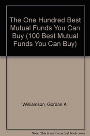 The One Hundred Best Mutual Funds You Can Buy (100 Best Mutual Funds You Can Buy)