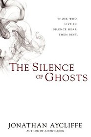 The Silence of Ghosts: A Novel