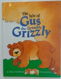 The Tale of Gus the Grumbly Grizzly (Kingfisher Foldouts)