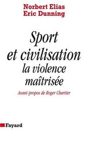 Sport et Civilisation : La violence matrise