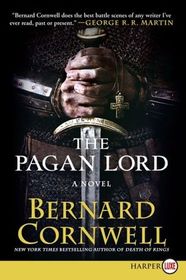 The Pagan Lord (Saxon Chronicles, Bk 7) (Larger Print)