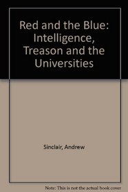 Red and the Blue: Intelligence, Treason and the Universities