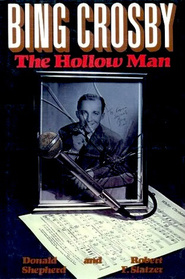 Bing Crosby: The Hollow Man