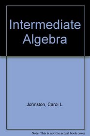 Intermediate Algebra (Contemporary Undergraduate Mathematics Series)