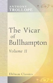 The Vicar of Bullhampton: Volume 2