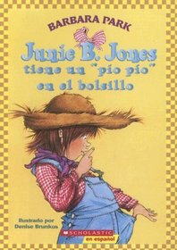 Junie B. Jones tiene un pio pio en el bolsillo / Junie B. Jones Has a Peep in Her Pocket (Spanish Edition)