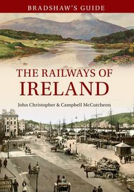 Bradshaw's Guide: Ireland's Railways: Volume 8