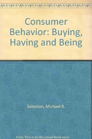 Consumer Behavior: Buying, Having and Being