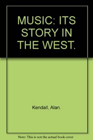 Music: Its Story in the West