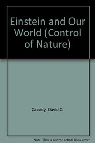 Einstein and Our World (The Control of Nature)
