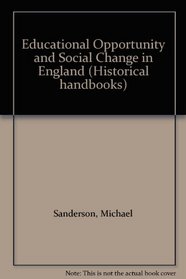 Educational Opportunity and Social Change in England (Historical Handbooks)