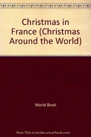 Christmas in France (Christmas Around the World)