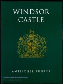 Windsor Castle: Official Guide (The Royal Collection)