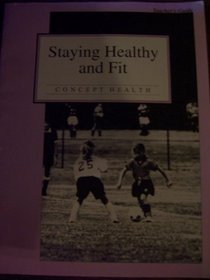 Staying healthy and fit: Concept health teacher's guide