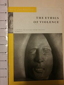 The Ethics of Violence (New Formations : a Journal of Culture, Theory, Politics, Number 35 Autumn 1998) (No 35)