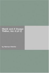 Mardi: and A Voyage Thither, Vol. II (of 2)