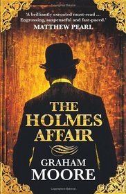 The Holmes Affair. by Graham Moore