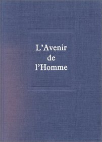 Oeuvres, tome 5. L'Avenir de l'homme