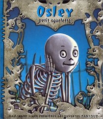 Mes Premieres Decouvertes: Osley Petit Squelette (French Edition)