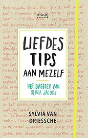 Liefdestips aan mezelf: het dagboek van Olivia Jacobs (Dutch Edition)