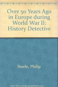 Over 50 Years Ago in Europe During World War II (History Detective)