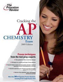 Cracking the AP Chemistry Exam, 2009 Edition (College Test Prep)