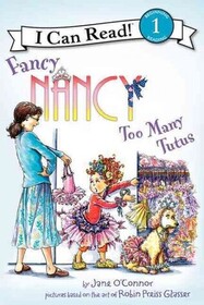 Fancy Nancy Too Many Tutus (I Can Read! 1)