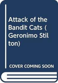 Attack Of The Bandit Cats (Geronimo Stilton)
