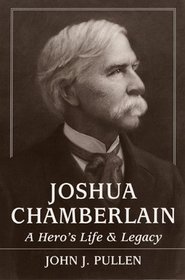 Joshua Chamberlain: A Hero's Life and Legacy