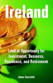 Ireland: Land of Opportunity for Investment, Business, Residence, and Retirement