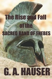 The Rise and the Fall of the Sacred Band of Thebes