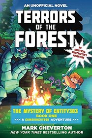 Terrors of the Forest: The Mystery of Entity303 Book One: A Gameknight999 Adventure: An Unofficial Minecrafter?s Adventure (The Gameknight999 Series)