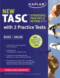 Kaplan New TASC Strategies, Practice, and Review 2015 with 2 Practice Tests