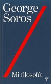 Mi filosofia (The Soros Lectures at the Central European University) (Spanish Edition)