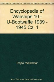 Encyclopedia of Warships 10 - U-Bootwaffe 1939 - 1945 Cz. 1