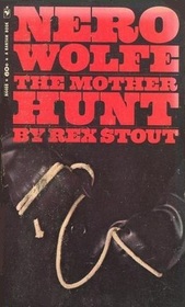 The Mother Hunt (Nero Wolfe, Bk 38)