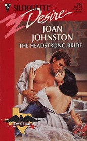 The Headstrong Bride (Hawk's Way, Bk 7) (Silhouette Desire, No 896)