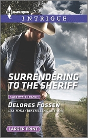 Surrendering to the Sheriff (Sweetwater Ranch, Bk 7) (Harlequin Intrigue, No 1575) (Larger Print)
