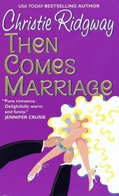 Then Comes Marriage (Hot Water, California, Bk 2)