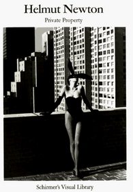 Helmut Newton: Private Property (Schirmer's Visual Library)