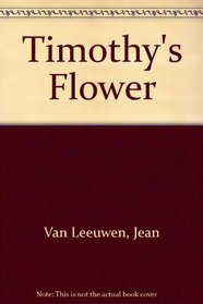 Timothy's Flower