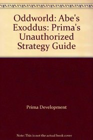 Oddworld: Abe's Exoddus: Prima's Unauthorized Strategy Guide