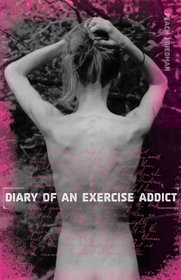 Diary of an Exercise Addict