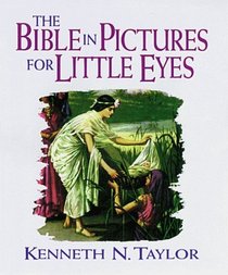 The Bible in Pictures for Little Eyes