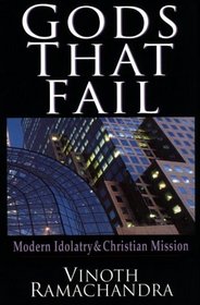 Gods That Fail: Modern Idolatry  Christian Mission
