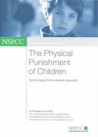 The Physical Punishment of Children: Some Input from Recent Research (Policy, Practice, Research)