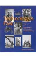 Technology's Past: Volume 2 - More Heroes of Invention and Innovation